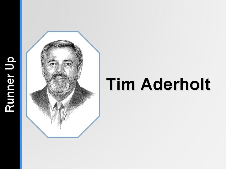 Runner Up Tim Aderholt Runner Up Tim Aderholt