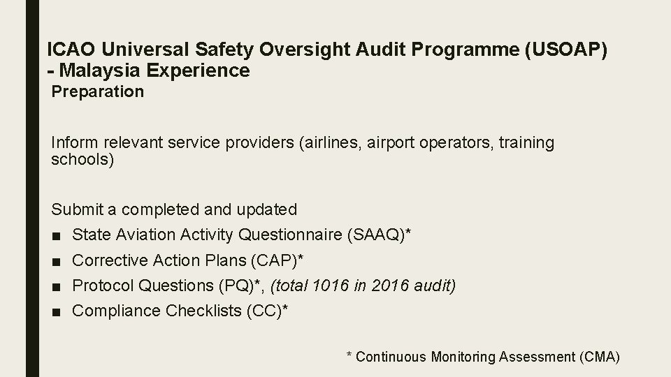 ICAO Universal Safety Oversight Audit Programme (USOAP) - Malaysia Experience Preparation Inform relevant service