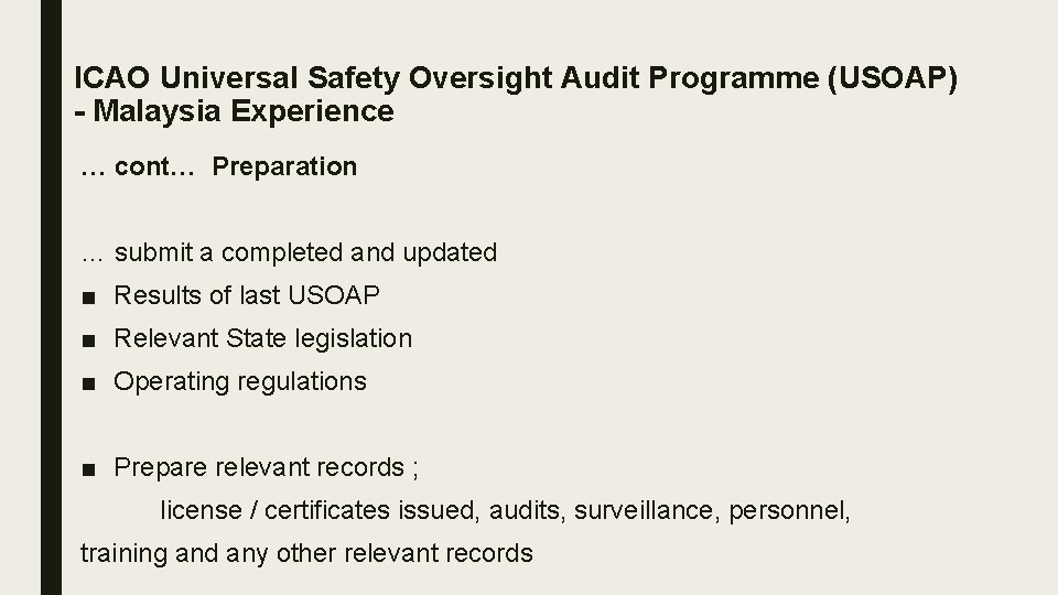 ICAO Universal Safety Oversight Audit Programme (USOAP) - Malaysia Experience … cont… Preparation …