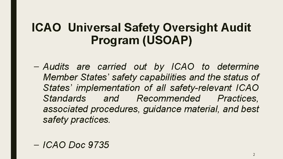 ICAO Universal Safety Oversight Audit Program (USOAP) – Audits are carried out by ICAO