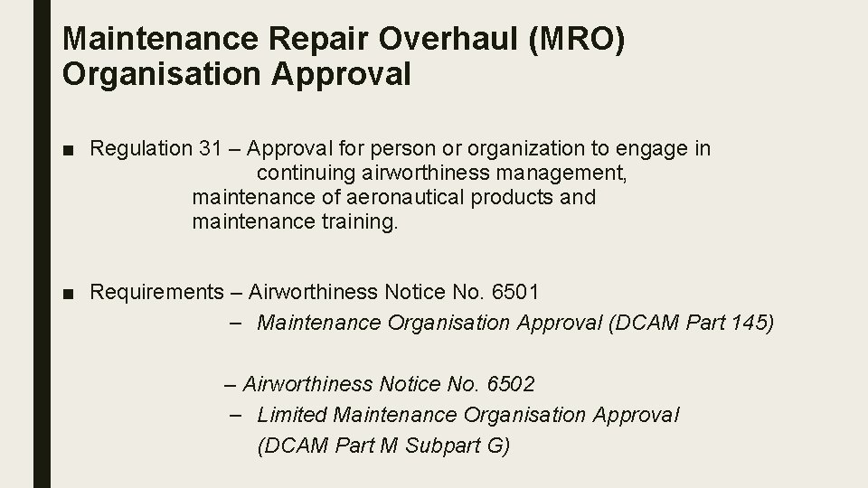 Maintenance Repair Overhaul (MRO) Organisation Approval ■ Regulation 31 – Approval for person or