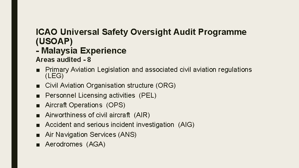ICAO Universal Safety Oversight Audit Programme (USOAP) - Malaysia Experience Areas audited - 8
