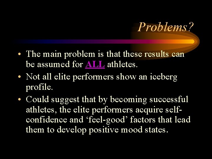 Problems? • The main problem is that these results can be assumed for ALL