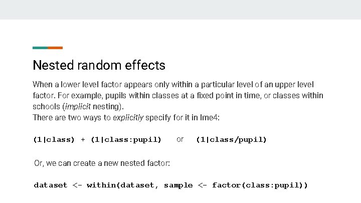 Nested random effects When a lower level factor appears only within a particular level