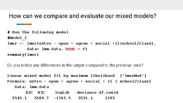How can we compare and evaluate our mixed models? # Run the following model