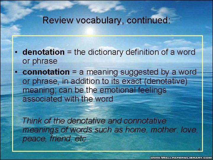 Review vocabulary, continued: • denotation = the dictionary definition of a word or phrase