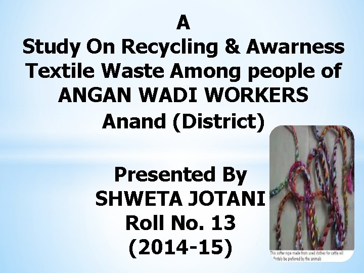 A Study On Recycling & Awarness Textile Waste Among people of ANGAN WADI WORKERS