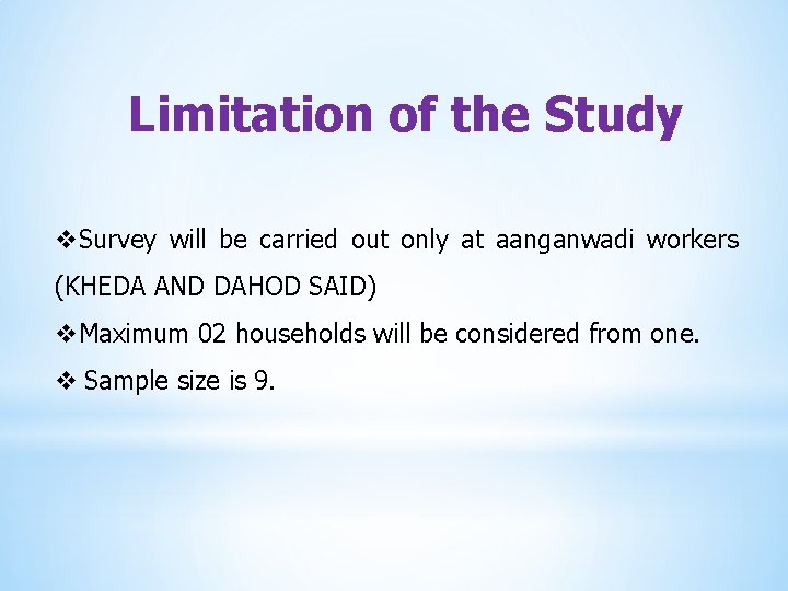 Limitation of the Study v. Survey will be carried out only at aanganwadi workers