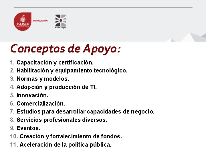 Conceptos de Apoyo: 1. Capacitación y certificación. 2. Habilitación y equipamiento tecnológico. 3. Normas