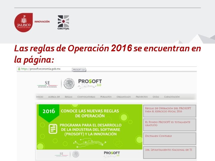 Las reglas de Operación 2016 se encuentran en la página: 