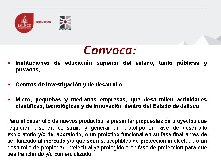 Convoca: § Instituciones de educación superior del estado, tanto públicas y privadas, § Centros