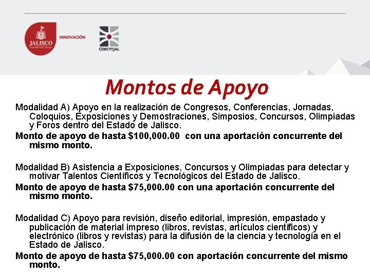 Montos de Apoyo Modalidad A) Apoyo en la realización de Congresos, Conferencias, Jornadas, Coloquios,