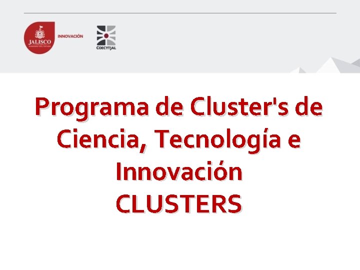 Programa de Cluster's de Ciencia, Tecnología e Innovación CLUSTERS 