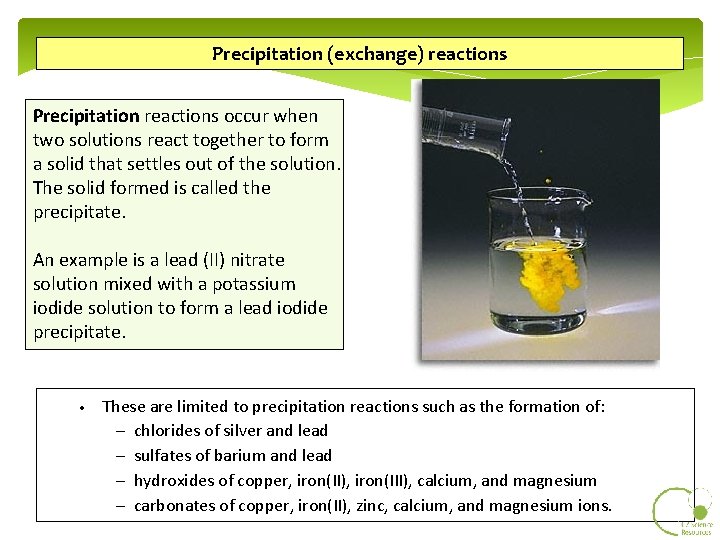 Precipitation (exchange) reactions Precipitation reactions occur when two solutions react together to form a