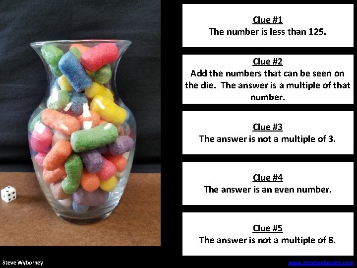 Clue #1 The number is less than 125. Clue #2 Add the numbers that