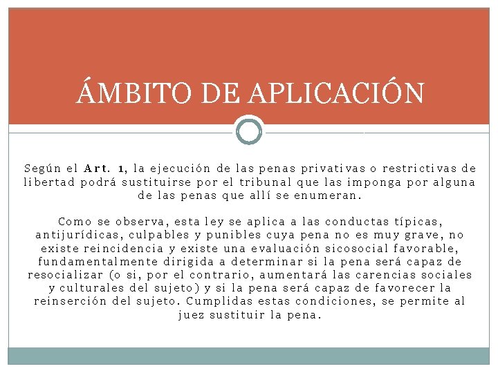 ÁMBITO DE APLICACIÓN Según el Art. 1, la ejecución de las penas privativas o