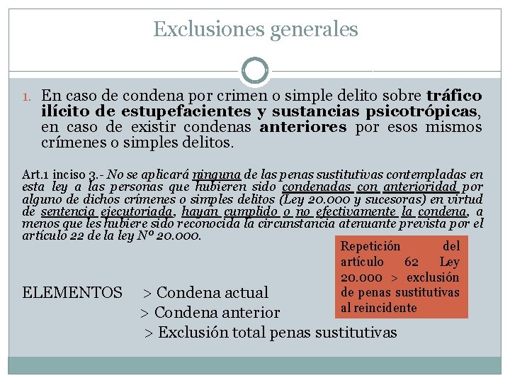 Exclusiones generales 1. En caso de condena por crimen o simple delito sobre tráfico