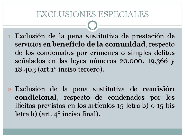 EXCLUSIONES ESPECIALES 1. Exclusión de la pena sustitutiva de prestación de servicios en beneficio