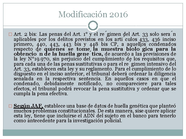 Modificación 2016 � Art. 2 bis: Las penas del Art. 1° y el re