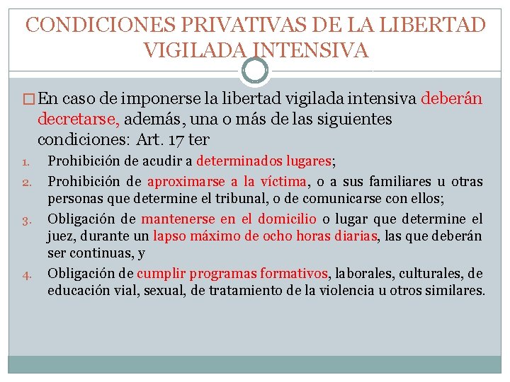 CONDICIONES PRIVATIVAS DE LA LIBERTAD VIGILADA INTENSIVA � En caso de imponerse la libertad