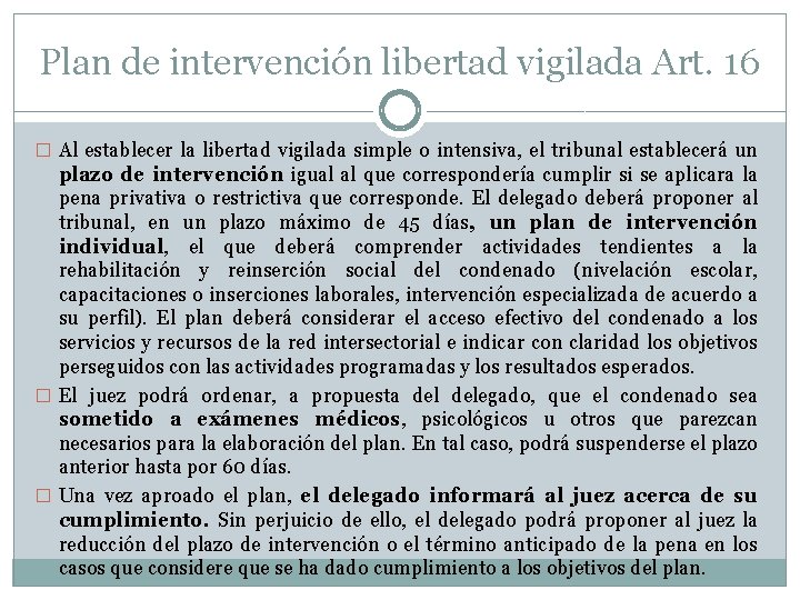 Plan de intervención libertad vigilada Art. 16 � Al establecer la libertad vigilada simple