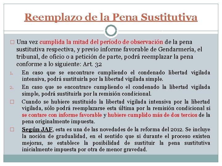 Reemplazo de la Pena Sustitutiva � Una vez cumplida la mitad del período de