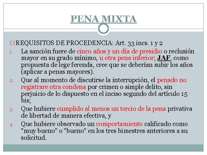 PENA MIXTA � REQUISITOS DE PROCEDENCIA: Art. 33 incs. 1 y 2 1. 2.