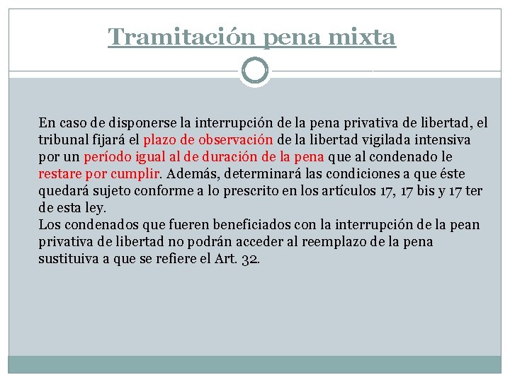 Tramitación pena mixta En caso de disponerse la interrupción de la pena privativa de