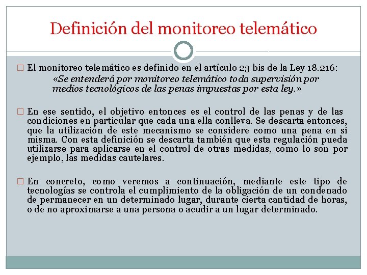 Definición del monitoreo telemático � El monitoreo telemático es definido en el artículo 23