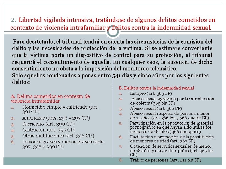 2. Libertad vigilada intensiva, tratándose de algunos delitos cometidos en contexto de violencia intrafamiliar