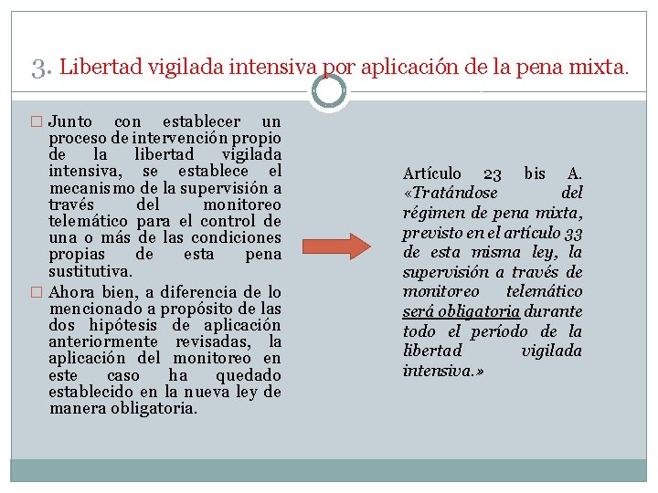 3. Libertad vigilada intensiva por aplicación de la pena mixta. � Junto con establecer