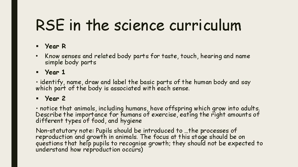 RSE in the science curriculum § Year R • Know senses and related body