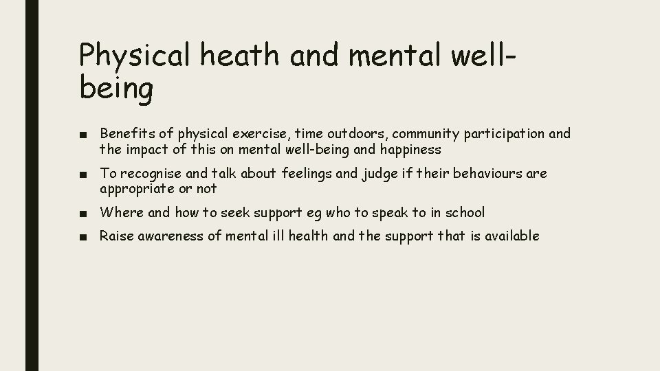 Physical heath and mental wellbeing ■ Benefits of physical exercise, time outdoors, community participation
