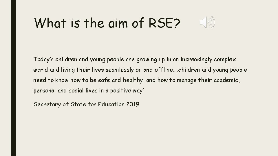 What is the aim of RSE? Today’s children and young people are growing up