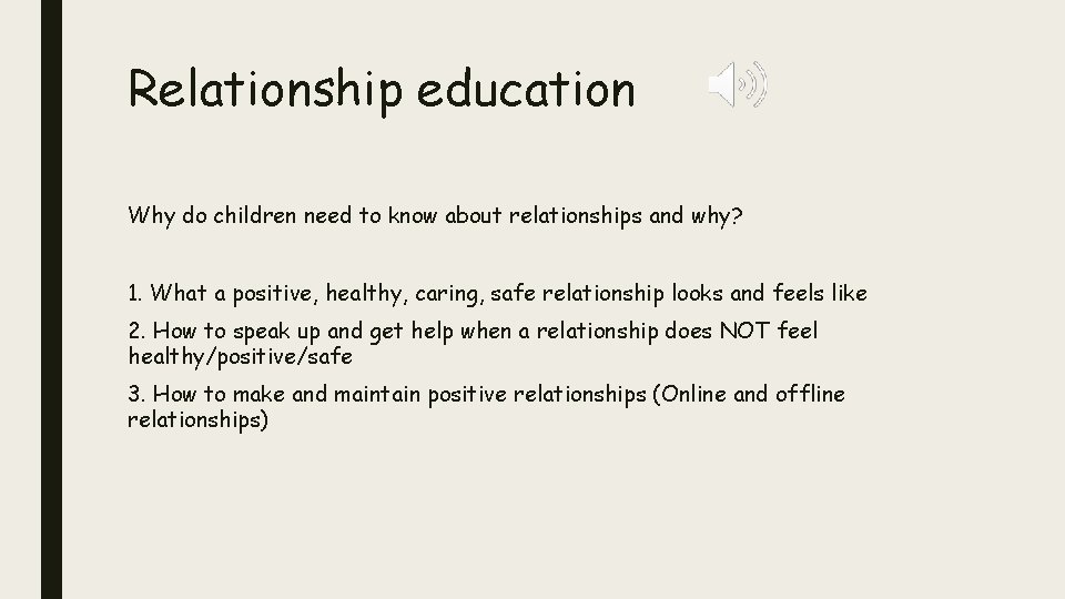 Relationship education Why do children need to know about relationships and why? 1. What