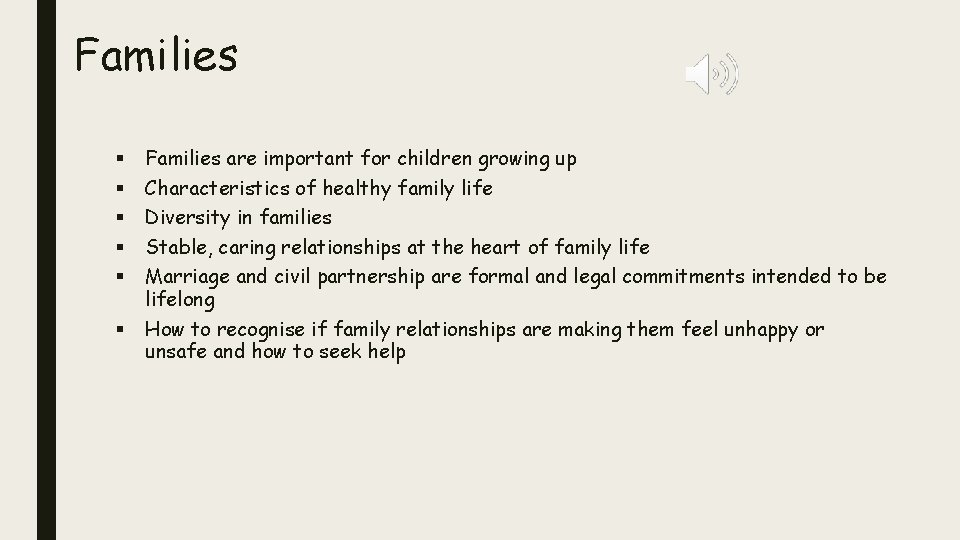Families § § § Families are important for children growing up Characteristics of healthy