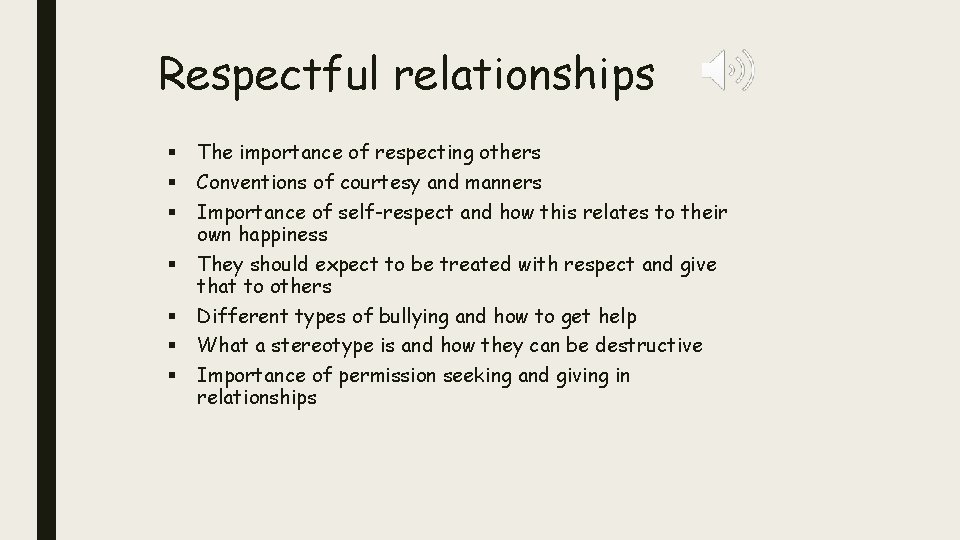 Respectful relationships § § § § The importance of respecting others Conventions of courtesy