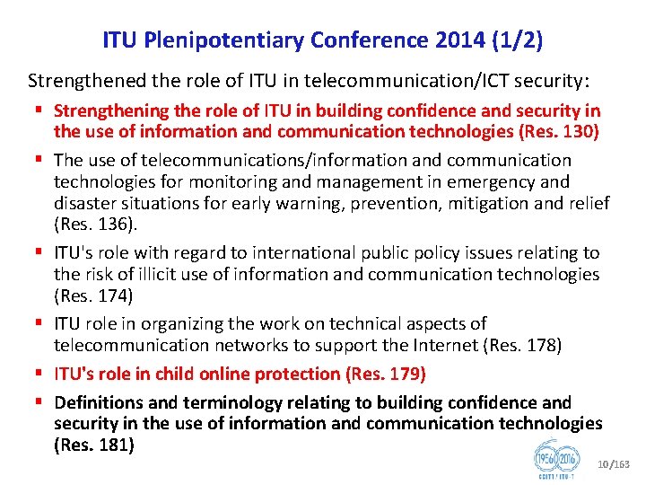 ITU Plenipotentiary Conference 2014 (1/2) Strengthened the role of ITU in telecommunication/ICT security: §