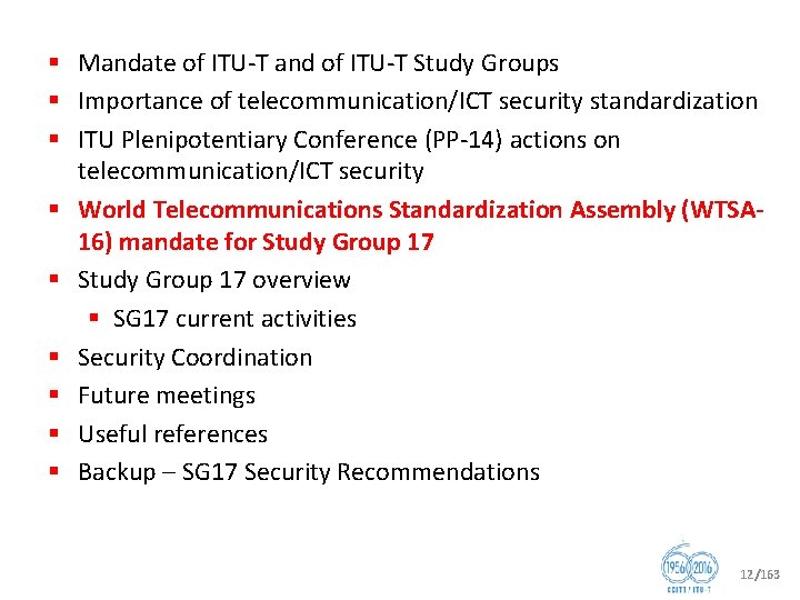 § Mandate of ITU T and of ITU T Study Groups § Importance of