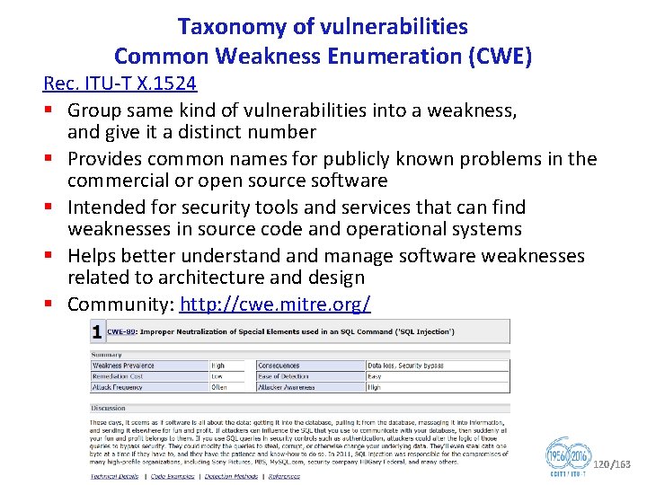 Taxonomy of vulnerabilities Common Weakness Enumeration (CWE) Rec. ITU T X. 1524 § Group