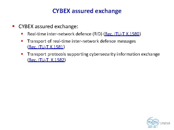 CYBEX assured exchange § CYBEX assured exchange: § Real time inter network defence (RID)