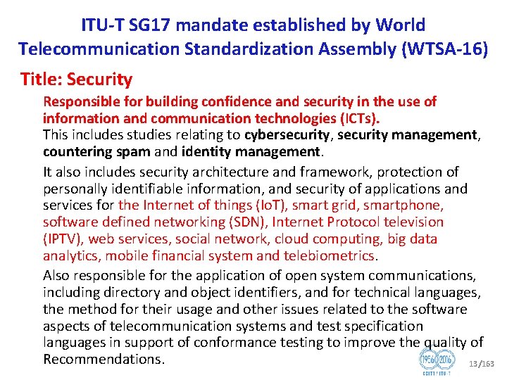 ITU T SG 17 mandate established by World Telecommunication Standardization Assembly (WTSA 16) Title: