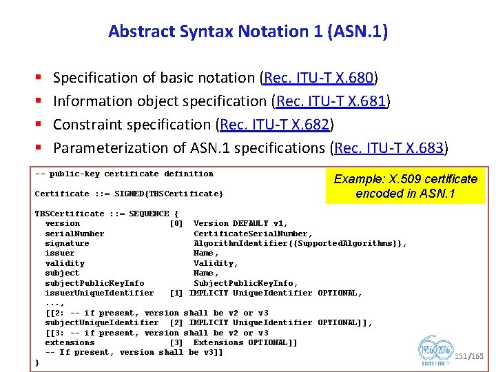 Abstract Syntax Notation 1 (ASN. 1) § § Specification of basic notation (Rec. ITU