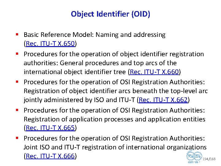 Object Identifier (OID) § Basic Reference Model: Naming and addressing (Rec. ITU T X.