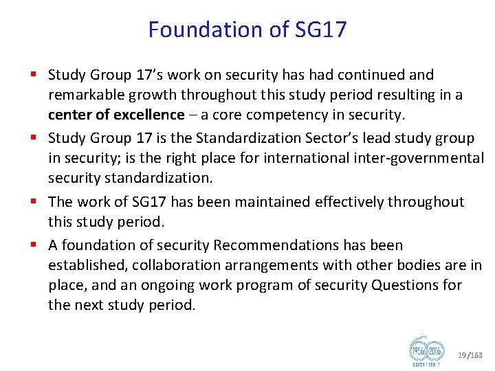 Foundation of SG 17 § Study Group 17’s work on security has had continued
