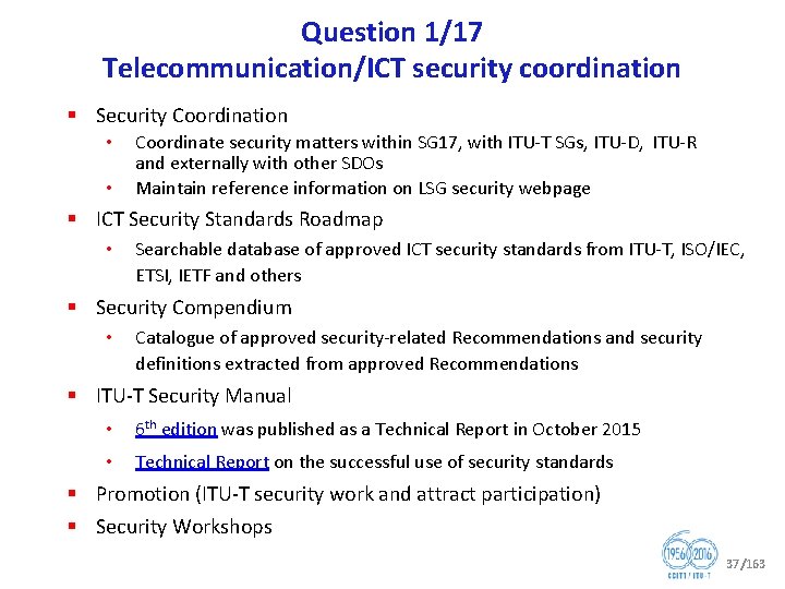 Question 1/17 Telecommunication/ICT security coordination § Security Coordination • • Coordinate security matters within