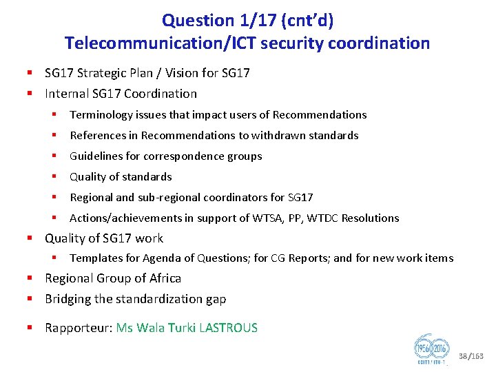 Question 1/17 (cnt’d) Telecommunication/ICT security coordination § SG 17 Strategic Plan / Vision for