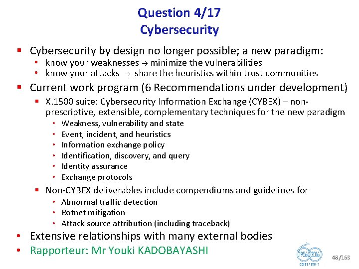 Question 4/17 Cybersecurity § Cybersecurity by design no longer possible; a new paradigm: •