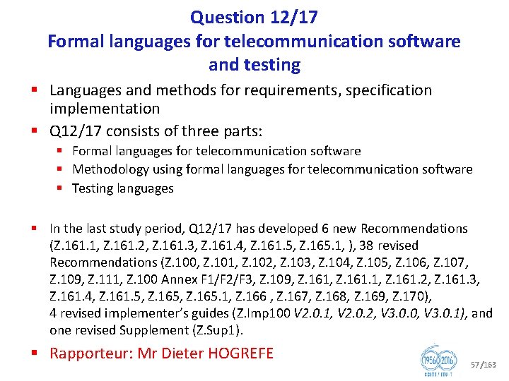 Question 12/17 Formal languages for telecommunication software and testing § Languages and methods for