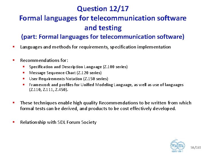 Question 12/17 Formal languages for telecommunication software and testing (part: Formal languages for telecommunication